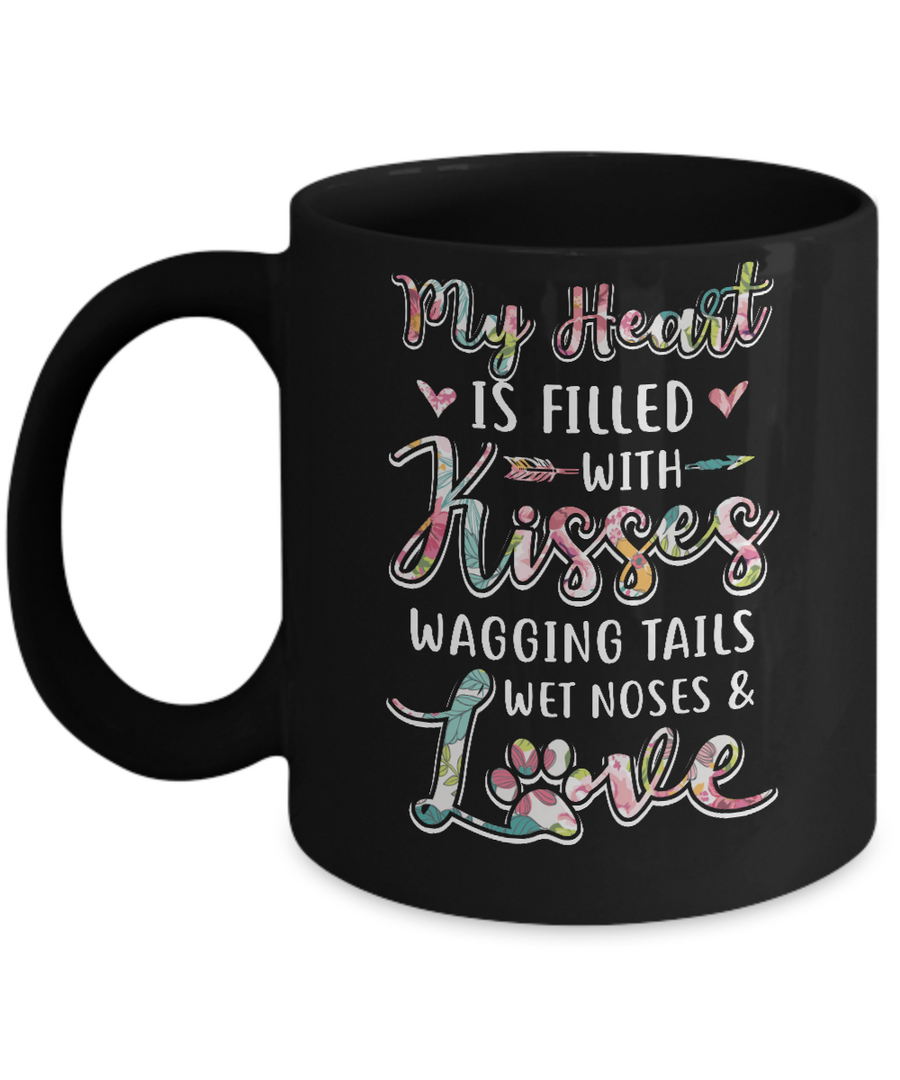 My Heart Is Filled With Kisses Wagging Tails Wet Noses Dog Mug-Coffee Mug-11oz Mug-Black