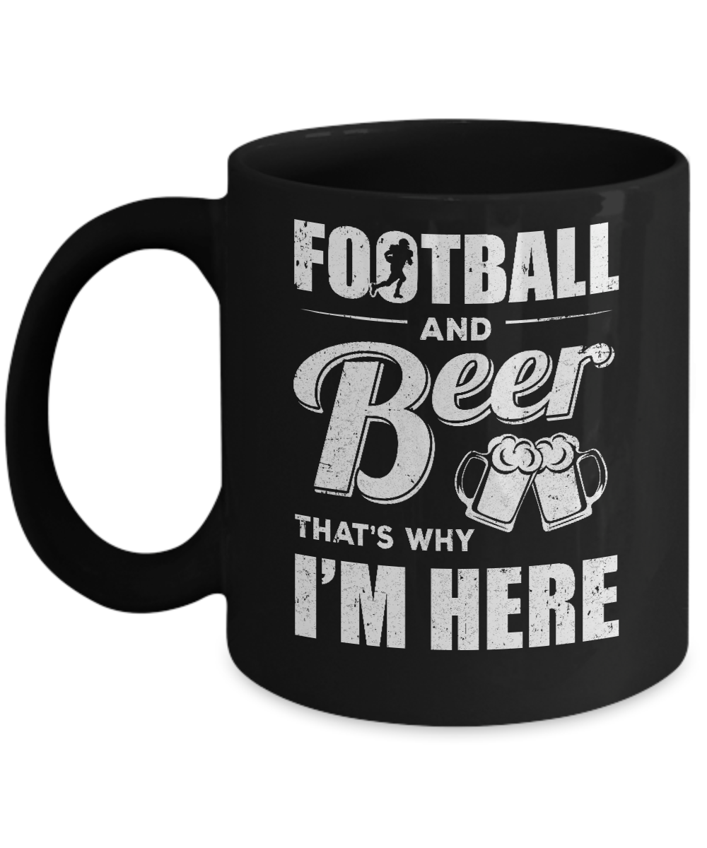 Football & Beer That's Why I'm Here Mug-Coffee Mug-11oz Mug-Black