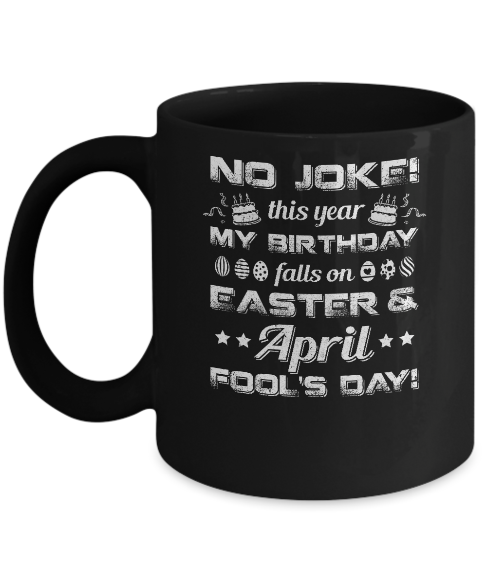 Birthday On Easter And April Fools Day Mug-Coffee Mug-11oz Mug-Black