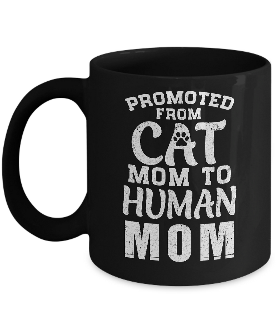 Promoted From Cat Mom To Human Mom Gifts Mug-Coffee Mug-11oz Mug-Black