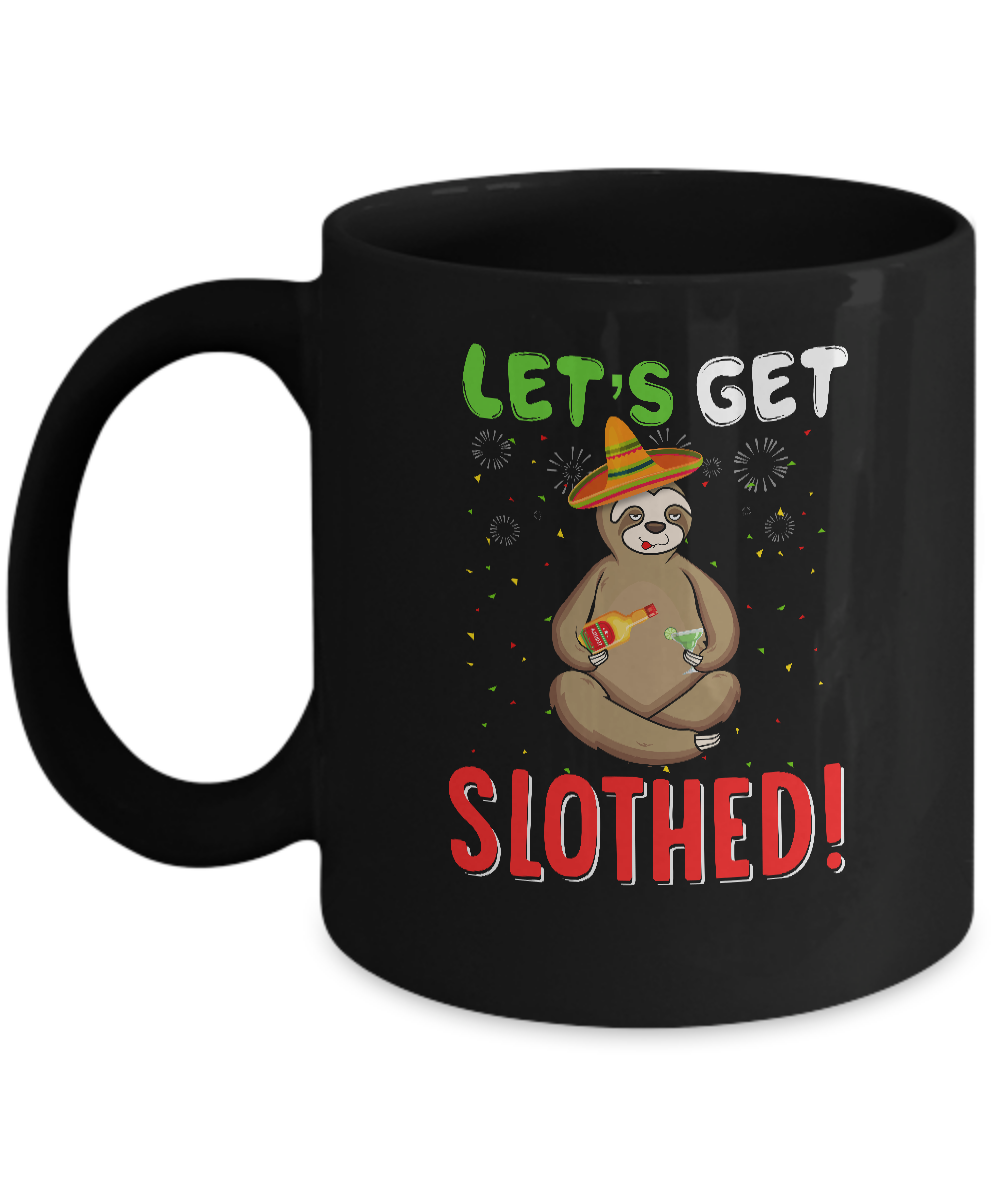 Sloth Cinco De Mayo Funny Get Slothed Drinking Mug-Coffee Mug-11oz Mug-Black