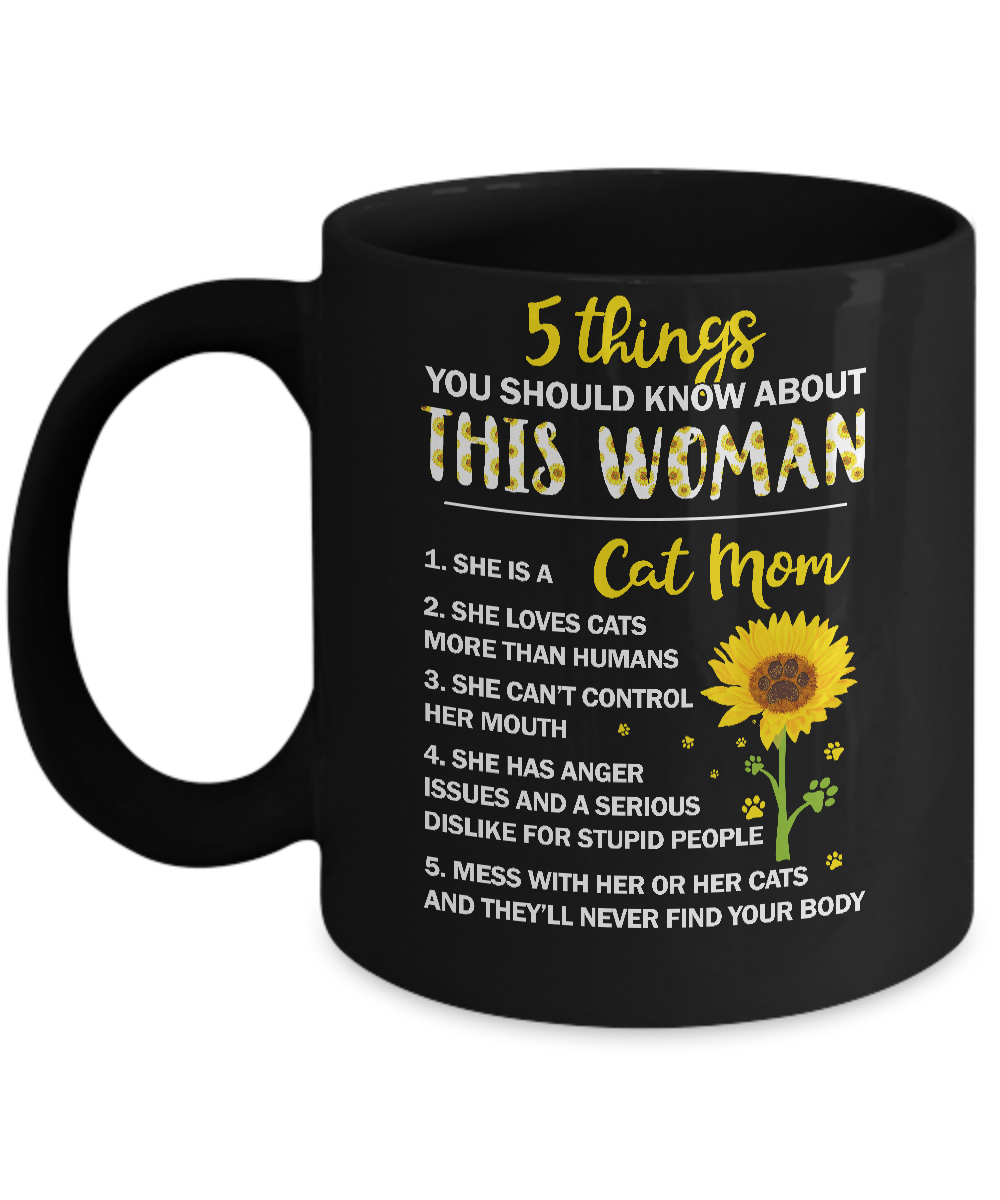 5 Things You Should Know About This Woman Cat Mom Mug-Coffee Mug-11oz Mug-Black