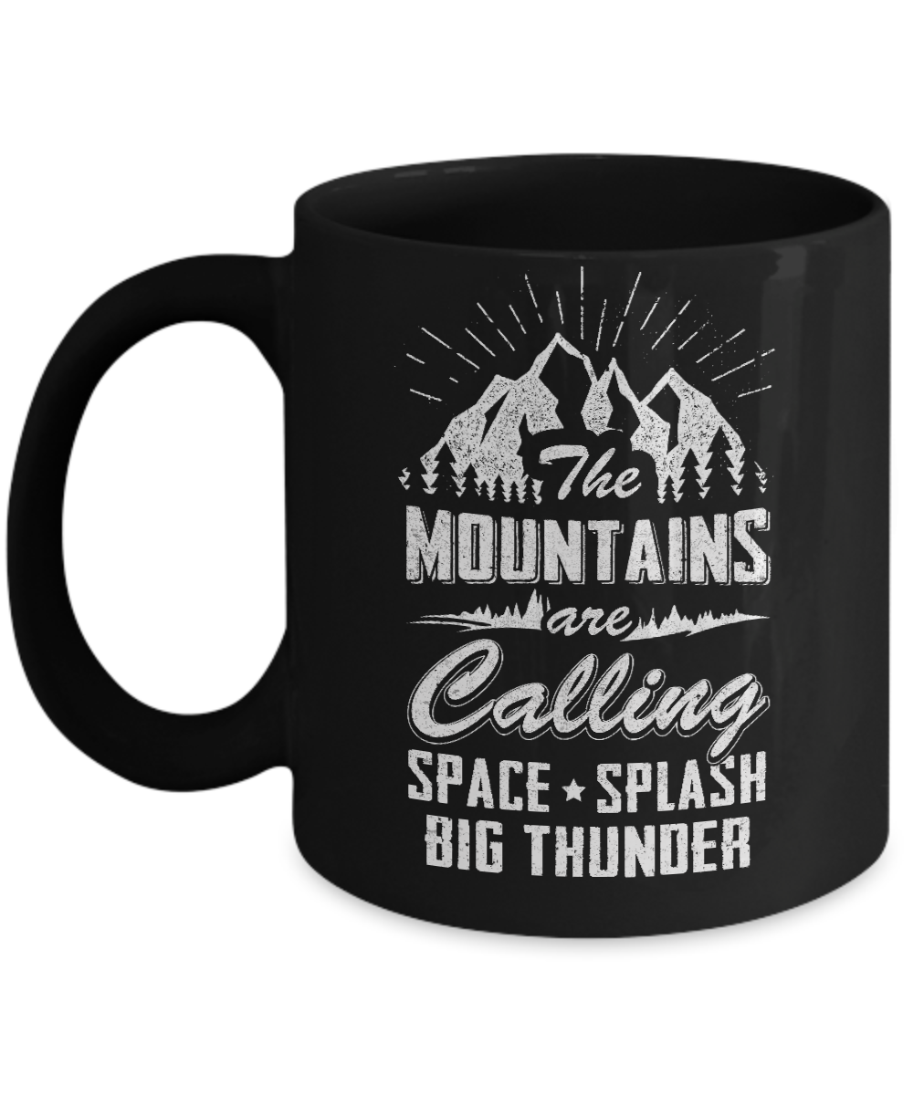 The Mountains Are Calling Space Splash Big Thunder Mug-Coffee Mug-11oz Mug-Black