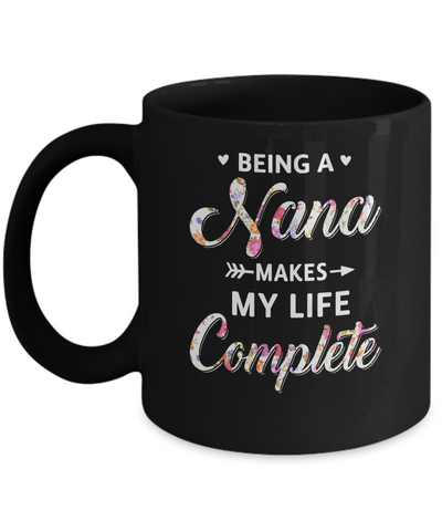 Being A Nana Makes My Life Complete Mothers Day Mug-Coffee Mug-11oz Mug-Black