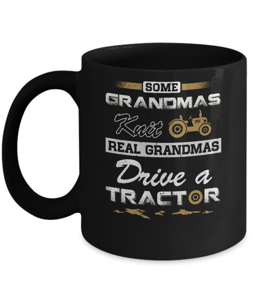 Some Grandmas Knit Real Grandmas Drive A Tractor Farmer Mug-Coffee Mug-11oz Mug-Black