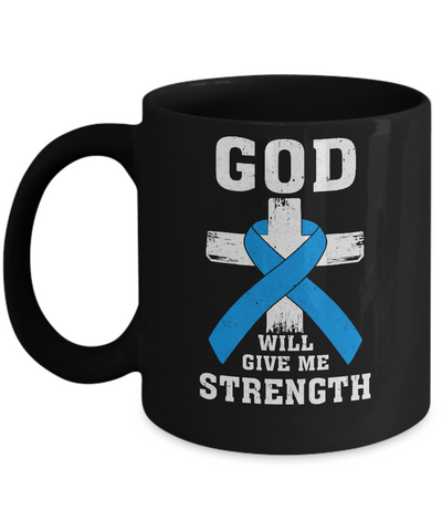 God Will Give Me Strength Blue Cancer Ribbon Gift Mug-Coffee Mug-11oz Mug-Black