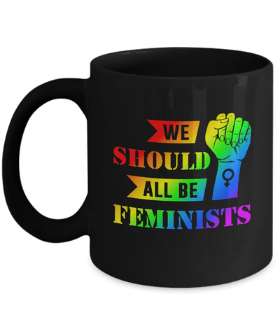 We Should All Be Feminists Lgbt Mug-Coffee Mug-11oz Mug-Black
