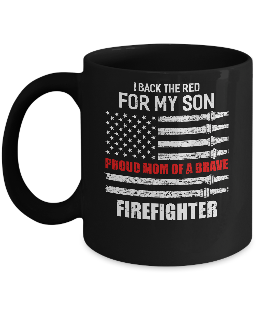 I Back The Red For My Son Proud Mom Firefighter Mug