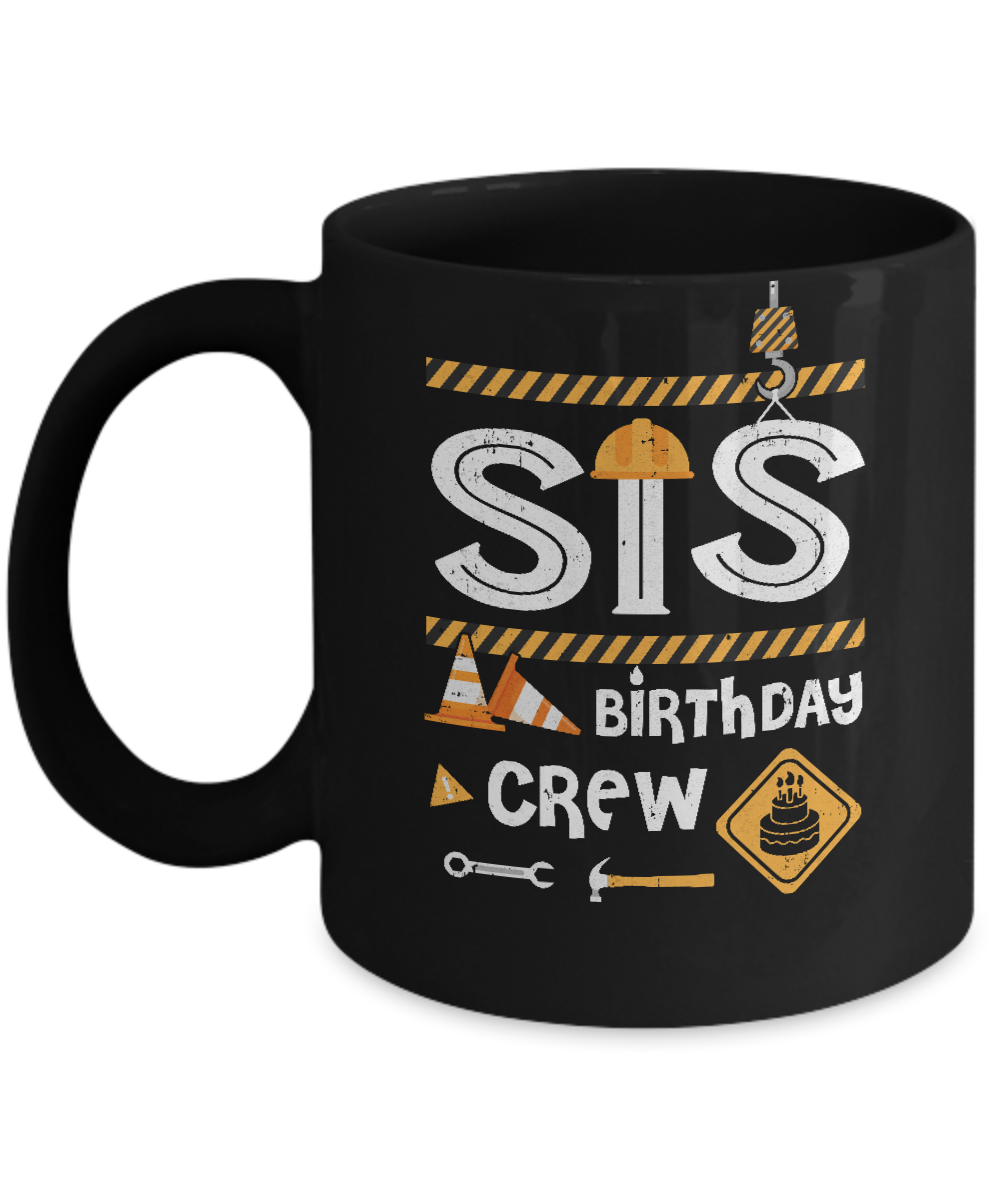 Sister Birthday Crew Construction Birthday Party Gif Mug