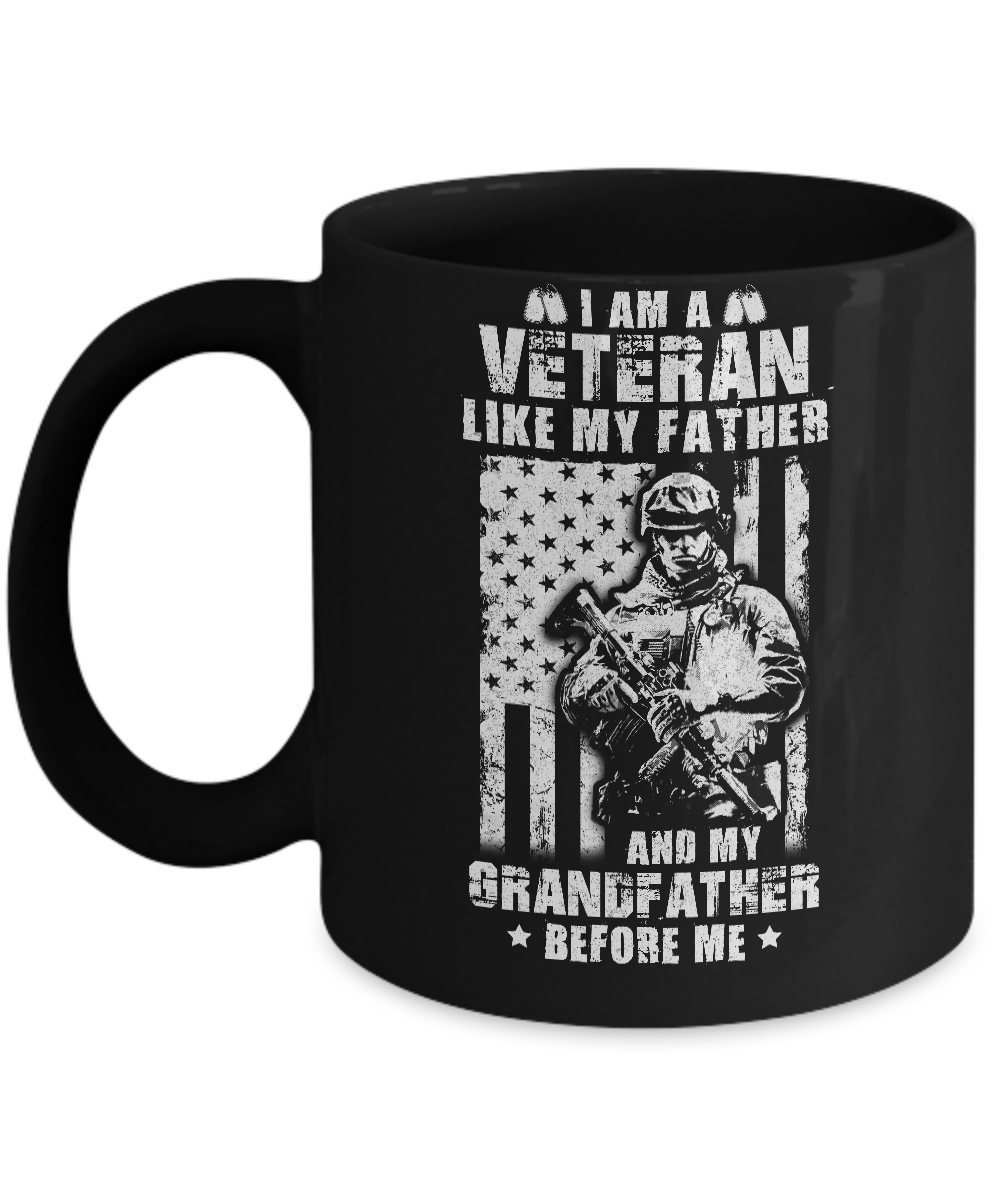 I Am A Veteran Like My Father And My Grandfather Before Me Mug