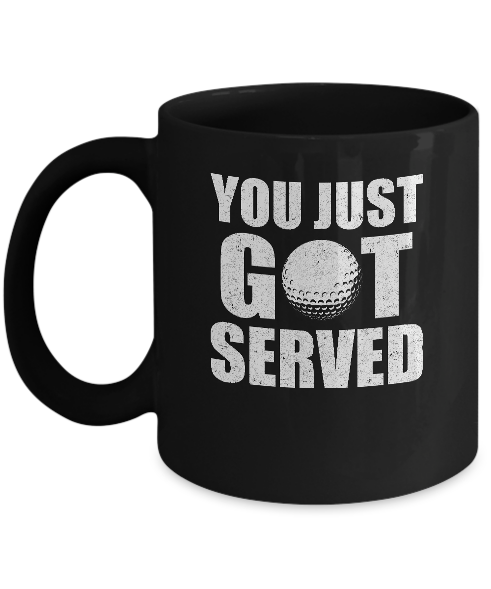 You Just Got Served Gifts For Golf Lovers Mug-Coffee Mug-11oz Mug-Black