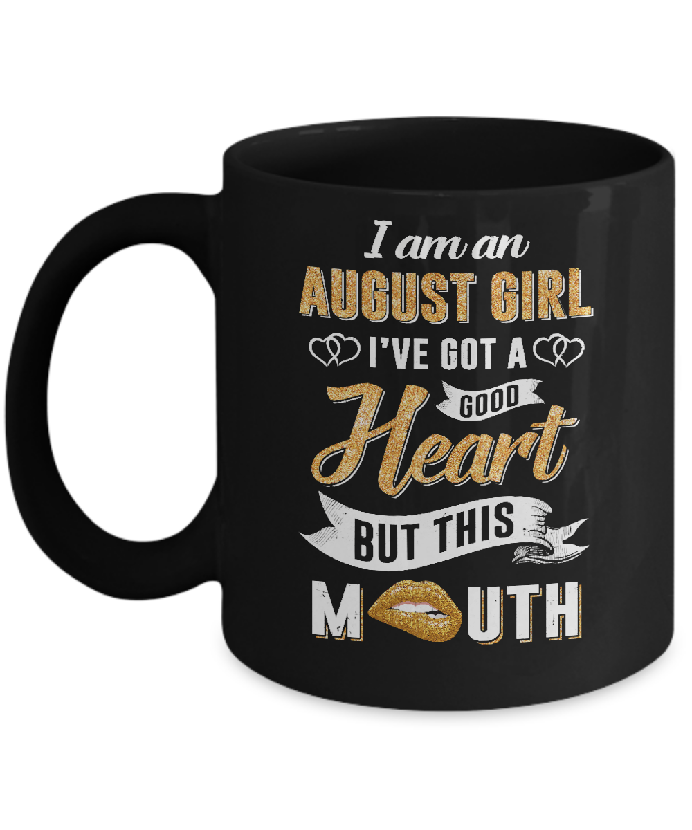 I Am An Agust Girl I've Got A Good Heart Birthday Mug