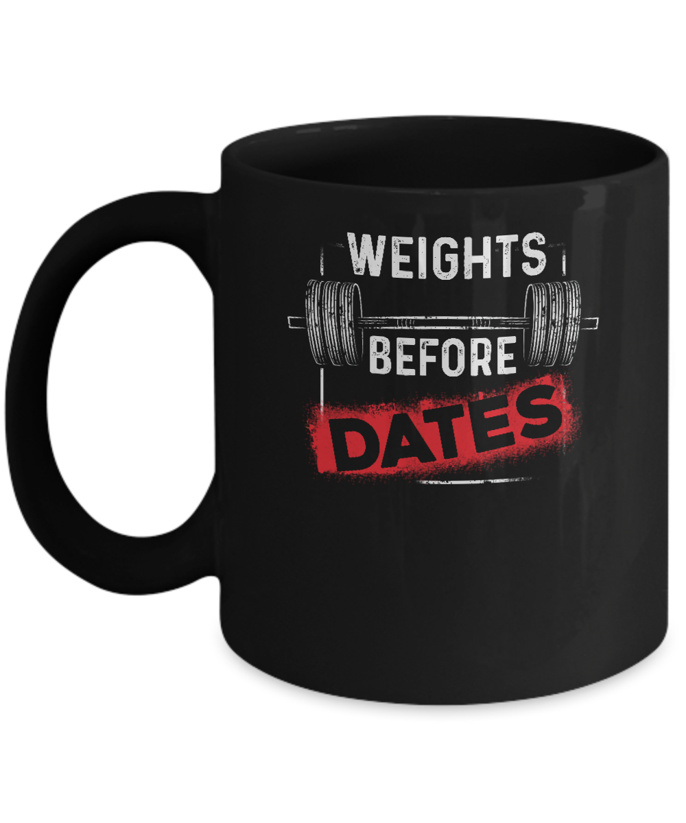 Weights Before Dates Gym Weight Lifting Mug