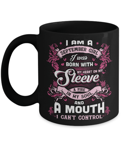 I Am A September Girl I Was Born With My Heart On My Sleeve Mug-Coffee Mug-11oz Mug-Black