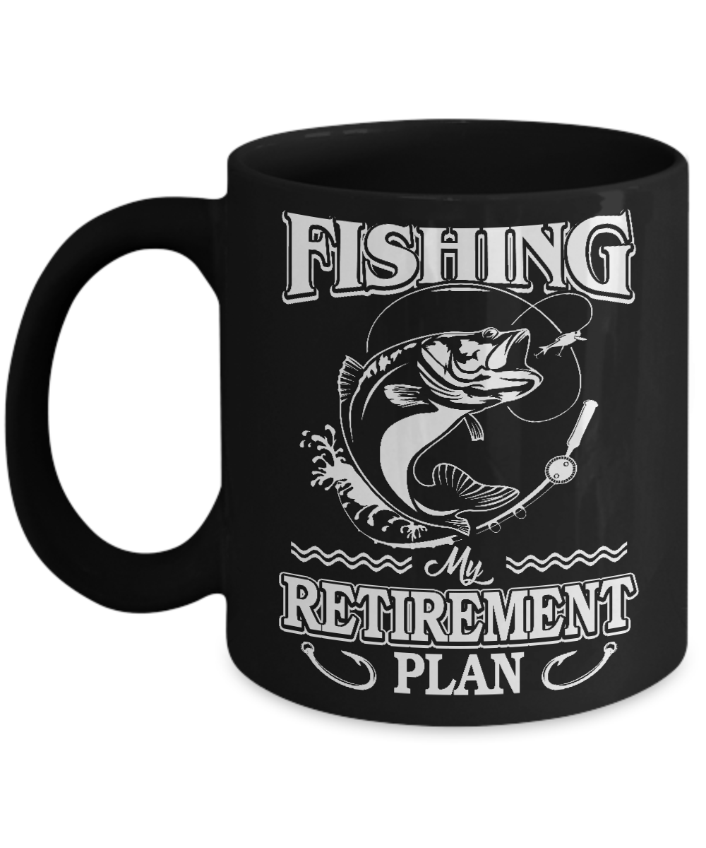 Fishing My Retirement Plan Mug-Coffee Mug-11oz Mug-Black