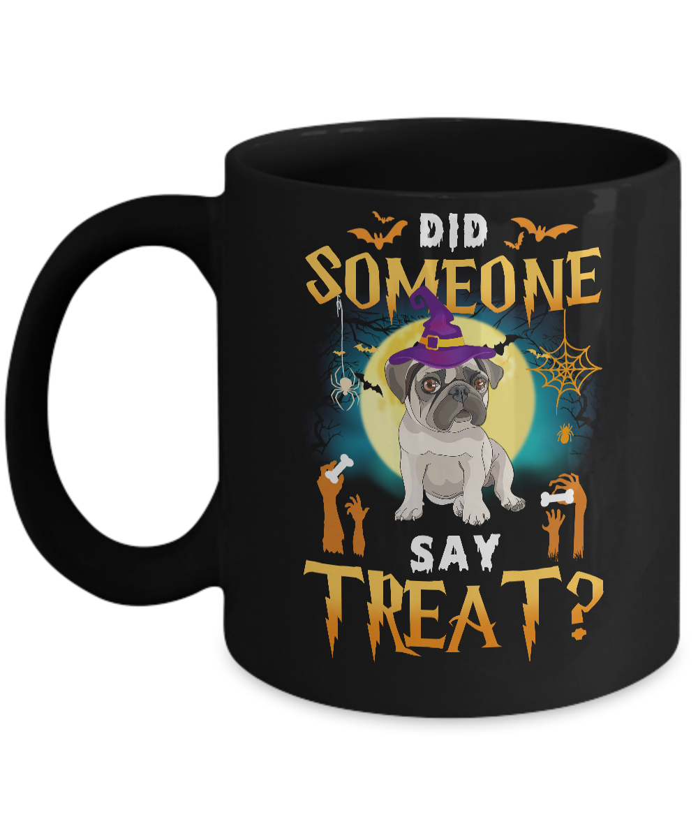 Did Someone Say Treat Pug Halloween Costume Mug-Coffee Mug-11oz Mug-Black