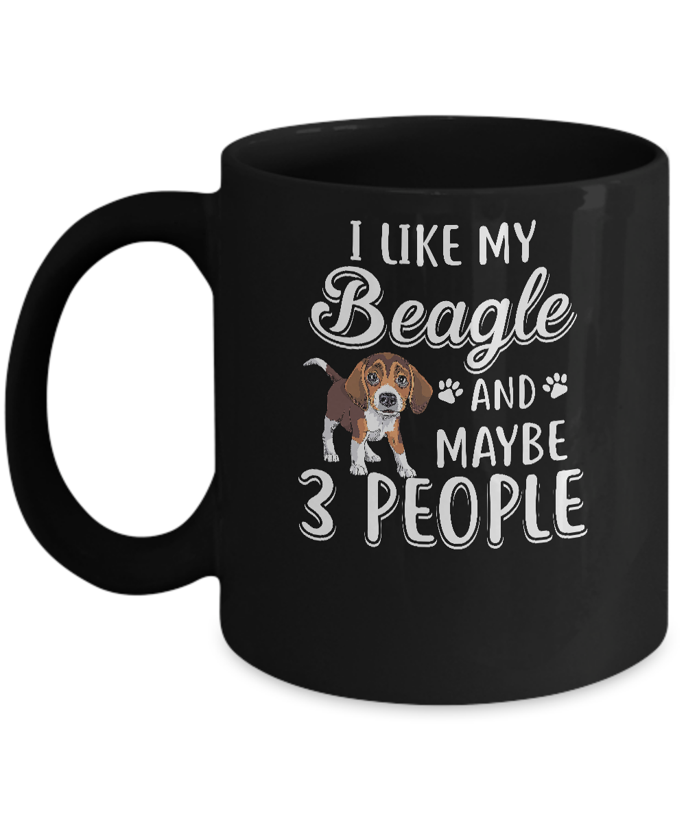 I Like My Beagle And Maybe 3 People Mug-Coffee Mug-11oz Mug-Black