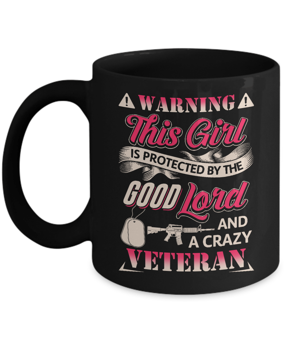 This Girl Is Protected By The Good Lord And A Crazy Veteran Mug-Coffee Mug-11oz Mug-Black