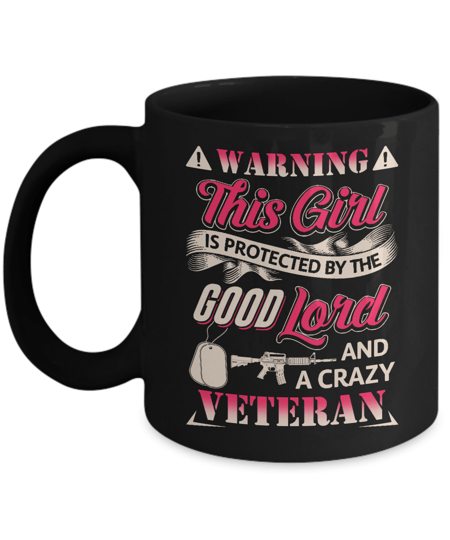 This Girl Is Protected By The Good Lord And A Crazy Veteran Mug-Coffee Mug-11oz Mug-Black
