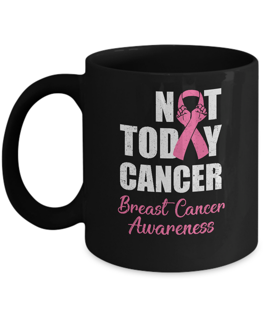 Support Breast Cancer Awareness Pink Ribbon Not Today Mug-Coffee Mug-11oz Mug-Black