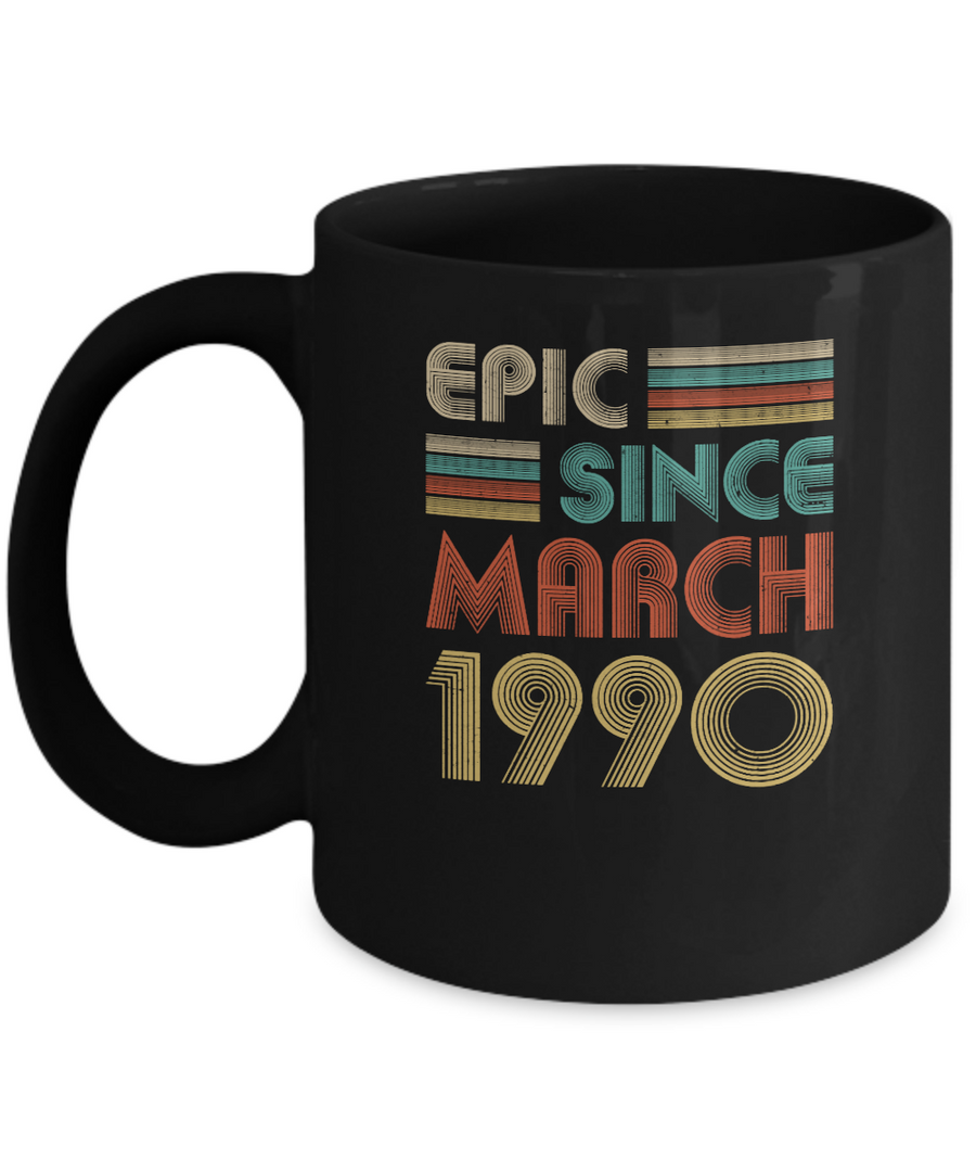 Epic Since March 1990 Vintage 31th Birthday Gifts Mug-Coffee Mug-11oz Mug-Black