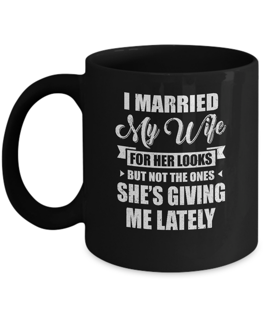 I Married My Wife For Her Looks Funny Husband Mug-Coffee Mug-11oz Mug-Black