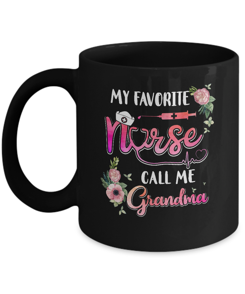 My Favorite Nurse Calls Me Grandma Nursing Mothers Day Gift Mug-Coffee Mug-11oz Mug-Black