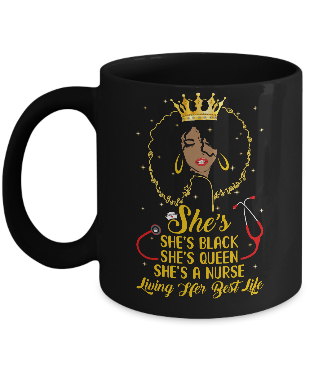 She's Black Nurse A Queen Living Her Best Life Mug-Coffee Mug-11oz Mug-Black