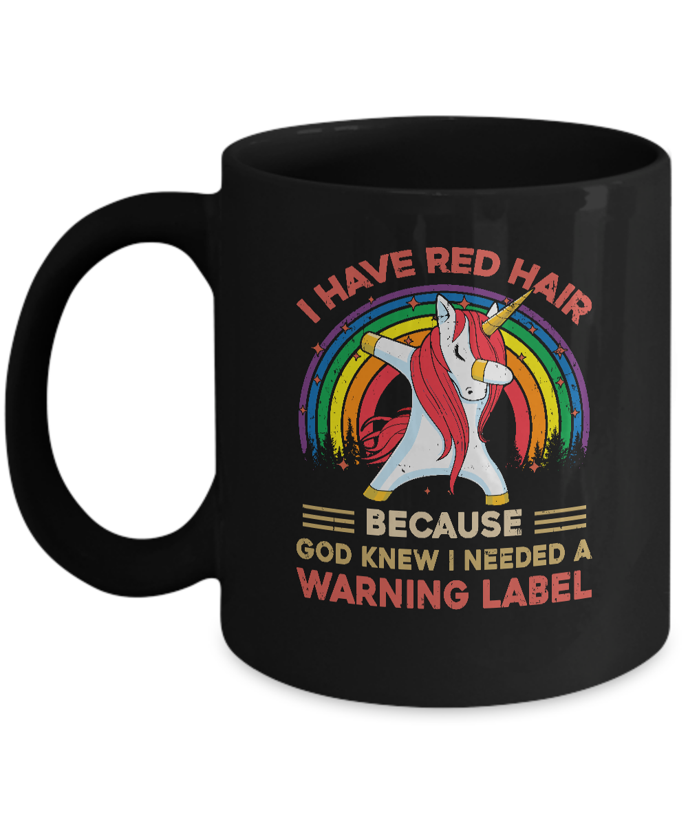 I Have Red Hair Because God Knew Funny Unicorn Redhead Mug