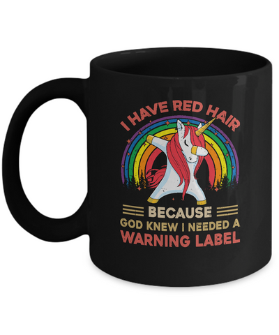I Have Red Hair Because God Knew Funny Unicorn Redhead Mug-Coffee Mug-11oz Mug-Black