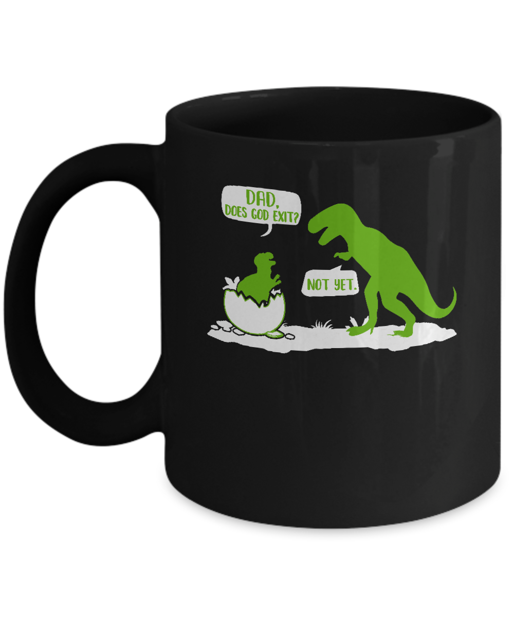 Dad Does God Exist Dinosaurs Funny Mug-Coffee Mug-11oz Mug-Black