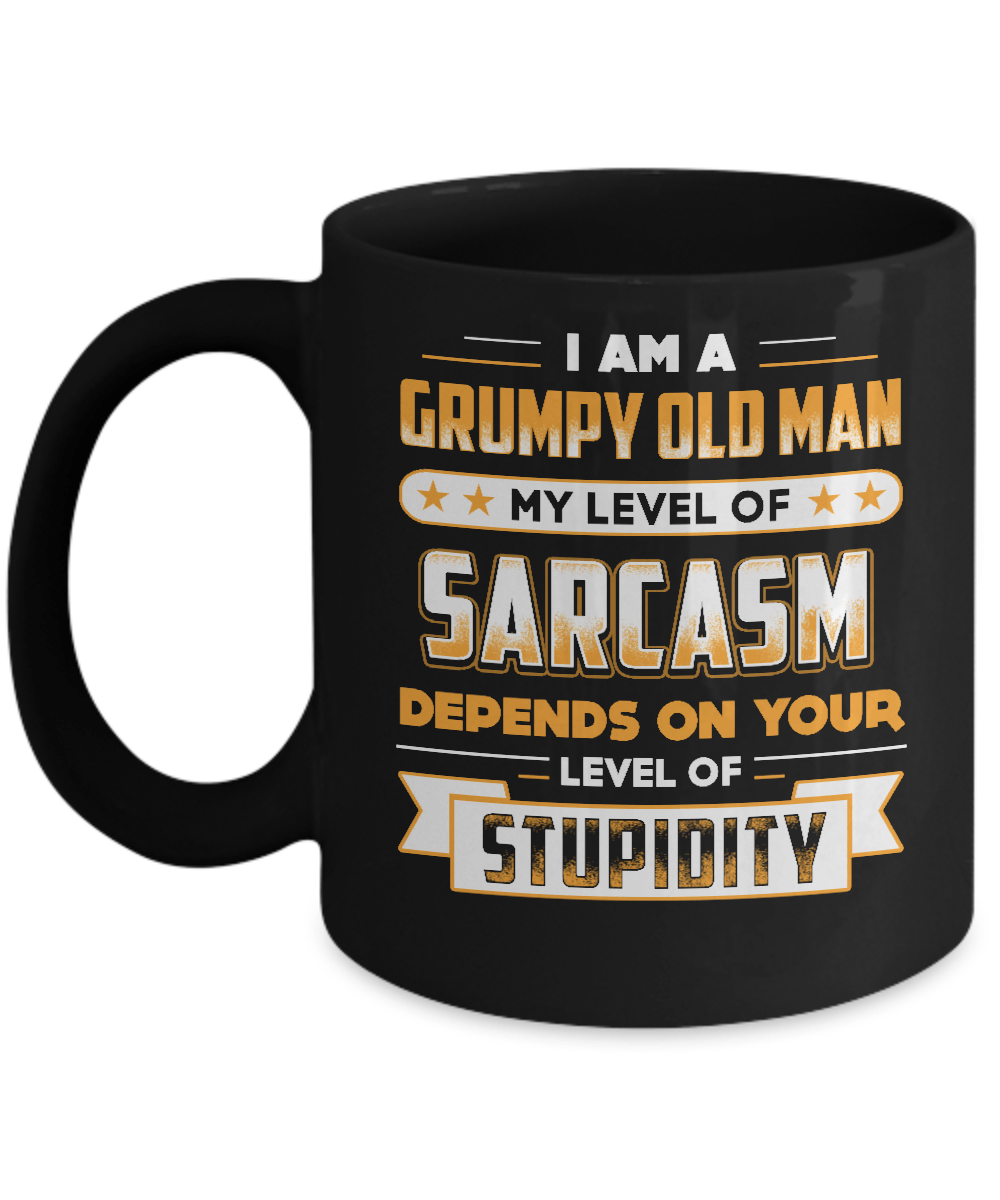 I'm A Grumpy Old Man My Level Of Sarcasm Depends On Your Stupidity Mug-Coffee Mug-11oz Mug-Black