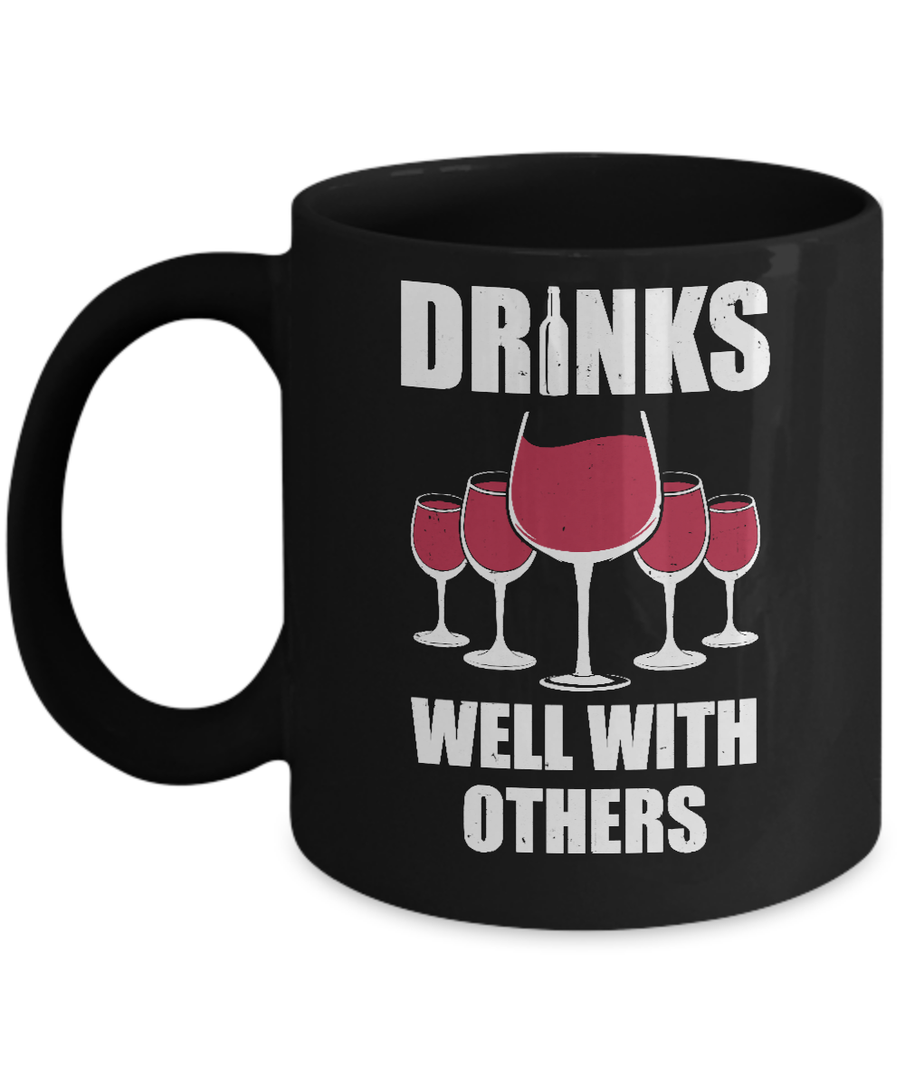Drinks Well With Others Funny Drinking Wine Mug