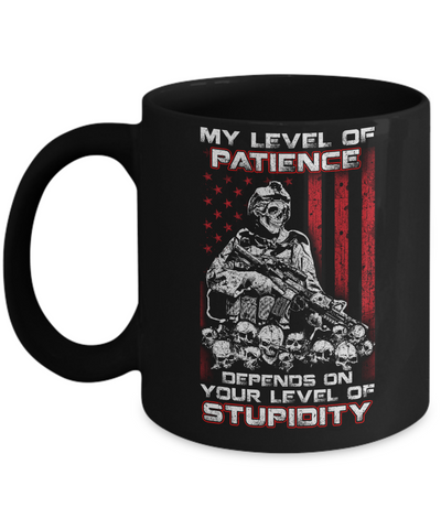 Veteran Men My Level Of Patience Depends On Your Level Of Stupidity Mug-Coffee Mug-11oz Mug-Black
