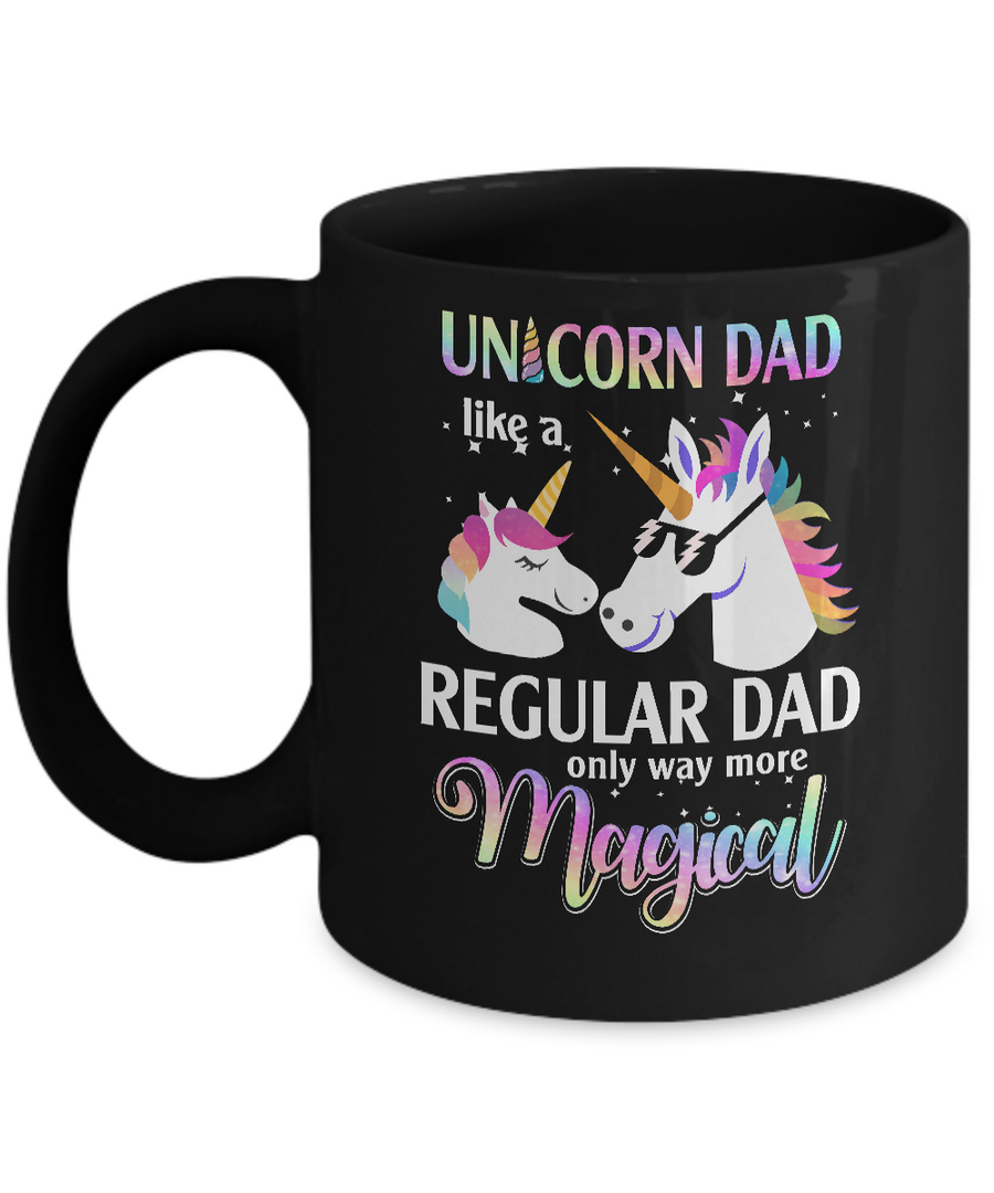 Dadacorn Unicorn Dad Like A Regular Dad Magical Mug-Coffee Mug-11oz Mug-Black