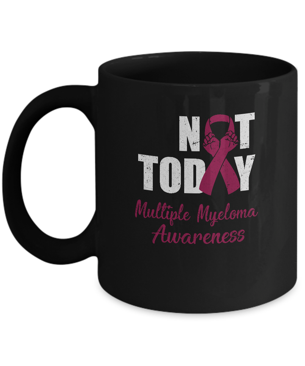 Support Multiple Myeloma Awareness Burgundy Ribbon Not Today Mug