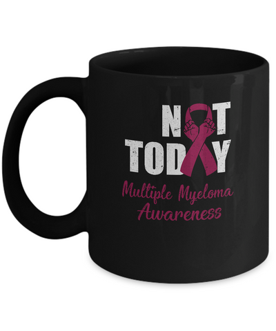 Support Multiple Myeloma Awareness Burgundy Ribbon Not Today Mug-Coffee Mug-11oz Mug-Black