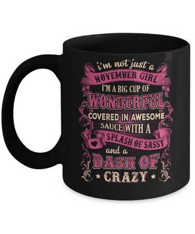 I'm Not Just A November Girl Birthday Gifts Mug-Coffee Mug-11oz Mug-Black