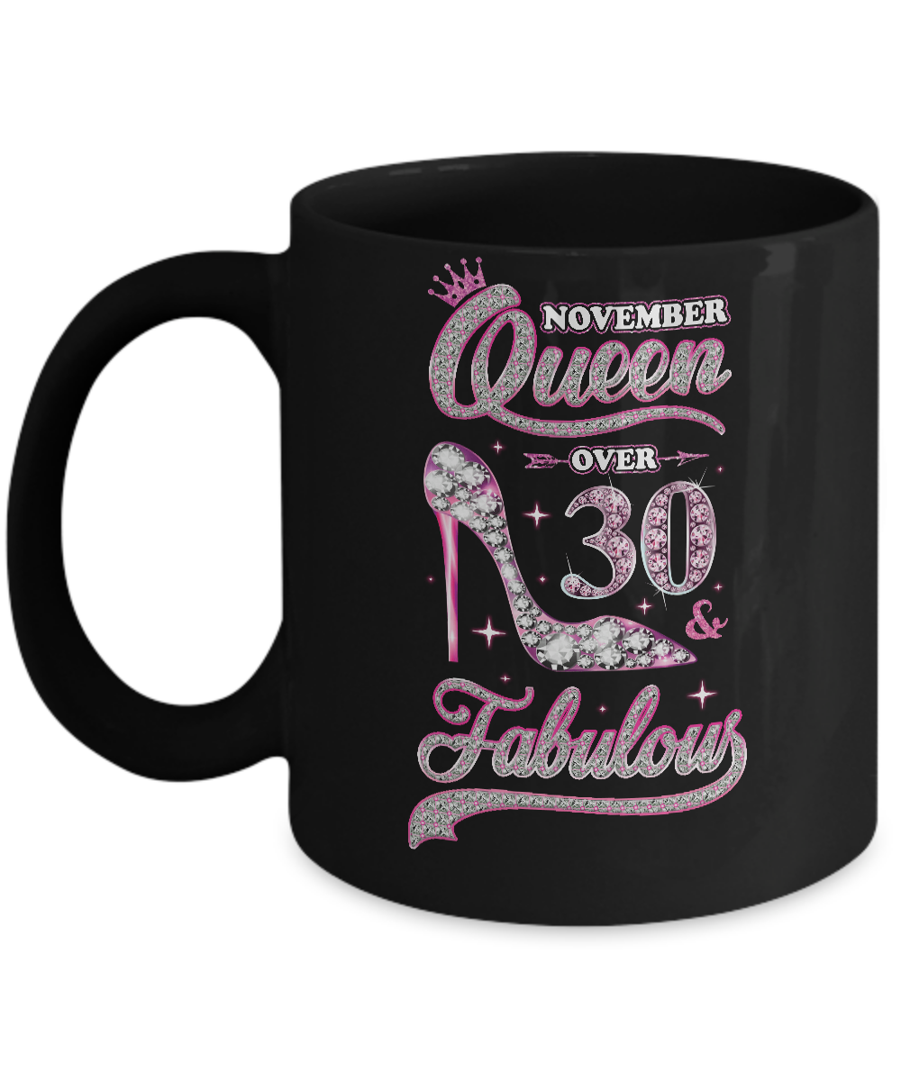 November Queen 30 And Fabulous 1991 30th Years Old Birthday Mug-Coffee Mug-11oz Mug-Black