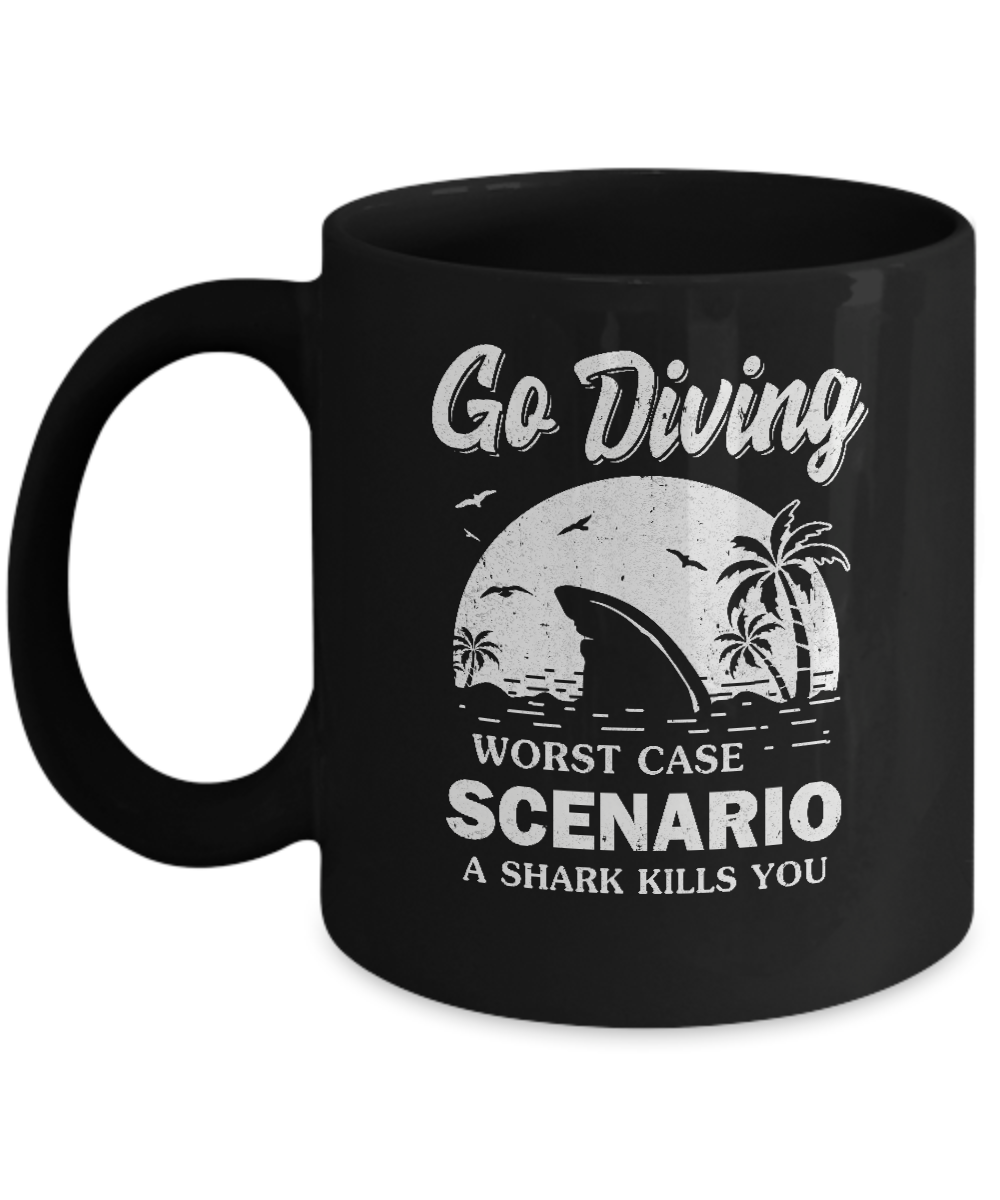 Funny Go Diving Worst Case Scenario A Shark Kills You Mug