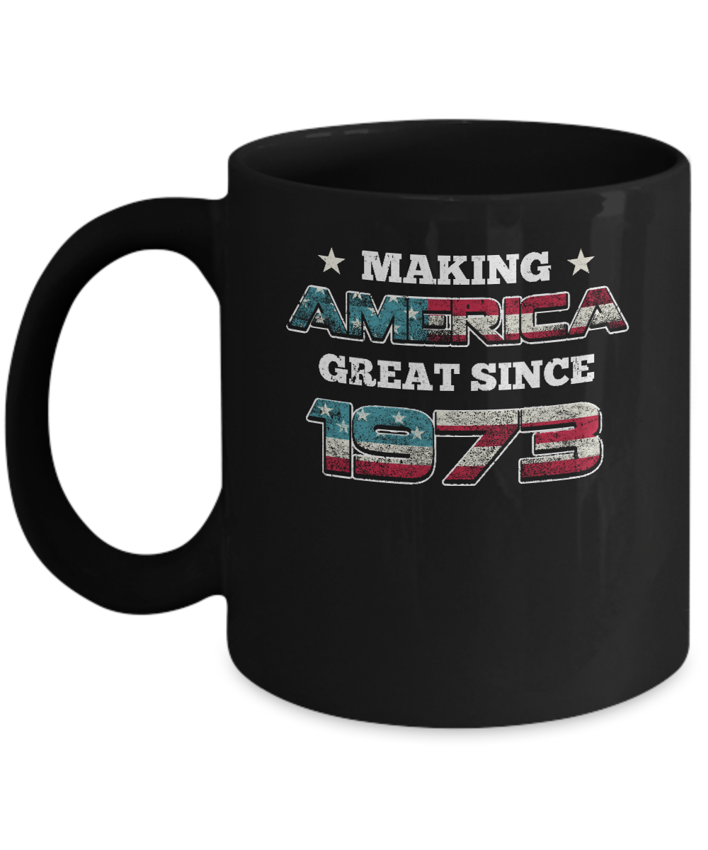 Making America Great Since 1973 49th Birthday Mug