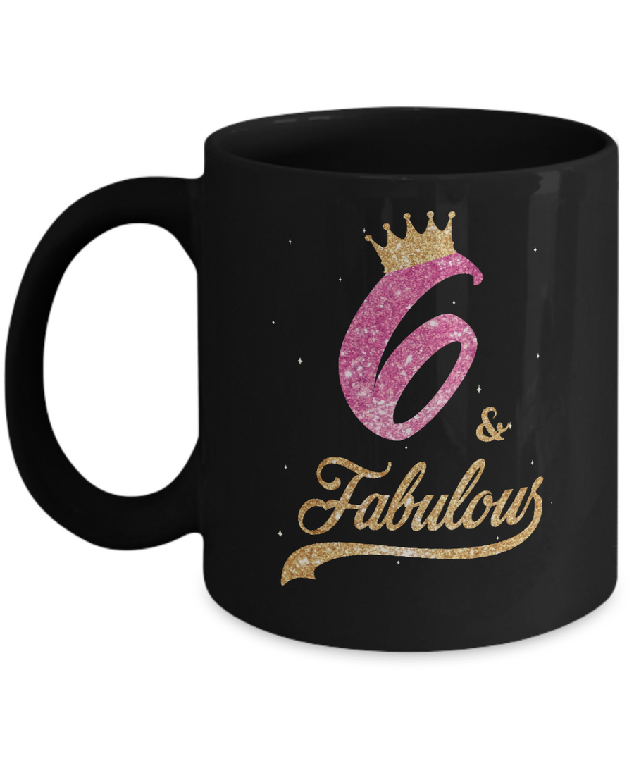 6Th And Fabulous Six Birthday Mug-Coffee Mug-11oz Mug-Black