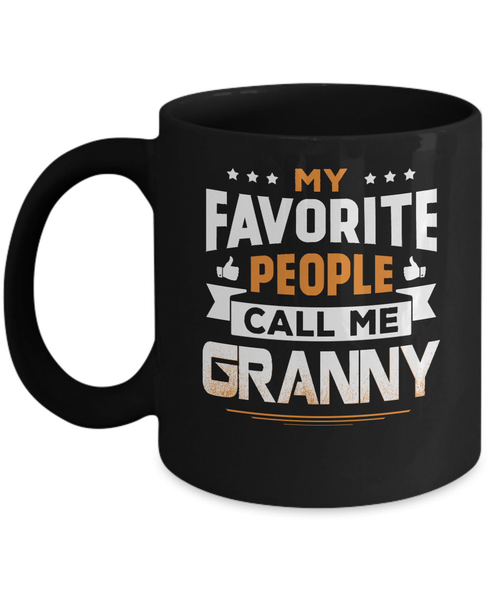My Favorite People Call Me Granny Mug-Coffee Mug-11oz Mug-Black
