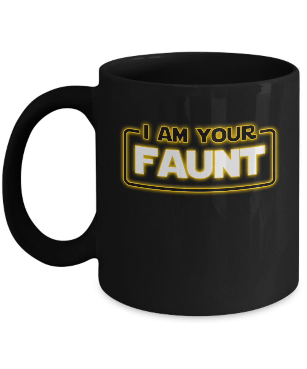 I Am Your Faunt Funny Aunt Mug-Coffee Mug-11oz Mug-Black