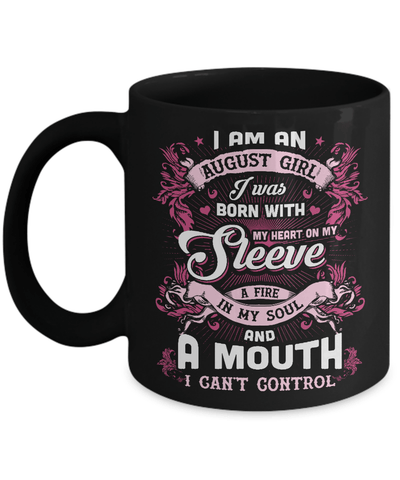 I Am An August Girl I Was Born With My Heart On My Sleeve Mug-Coffee Mug-11oz Mug-Black