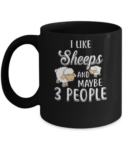 I Like Sheeps And Maybe 3 People Mug-Coffee Mug-11oz Mug-Black