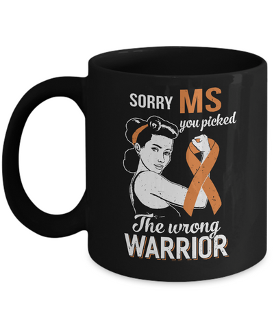 Sorry MS You Picked The Wrong Warrior Multiple Sclerosis Mug-Coffee Mug-11oz Mug-Black