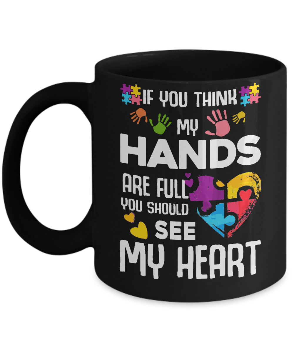 If You Think My Hands Are Full Autism Awareness Mug-Coffee Mug-11oz Mug-Black