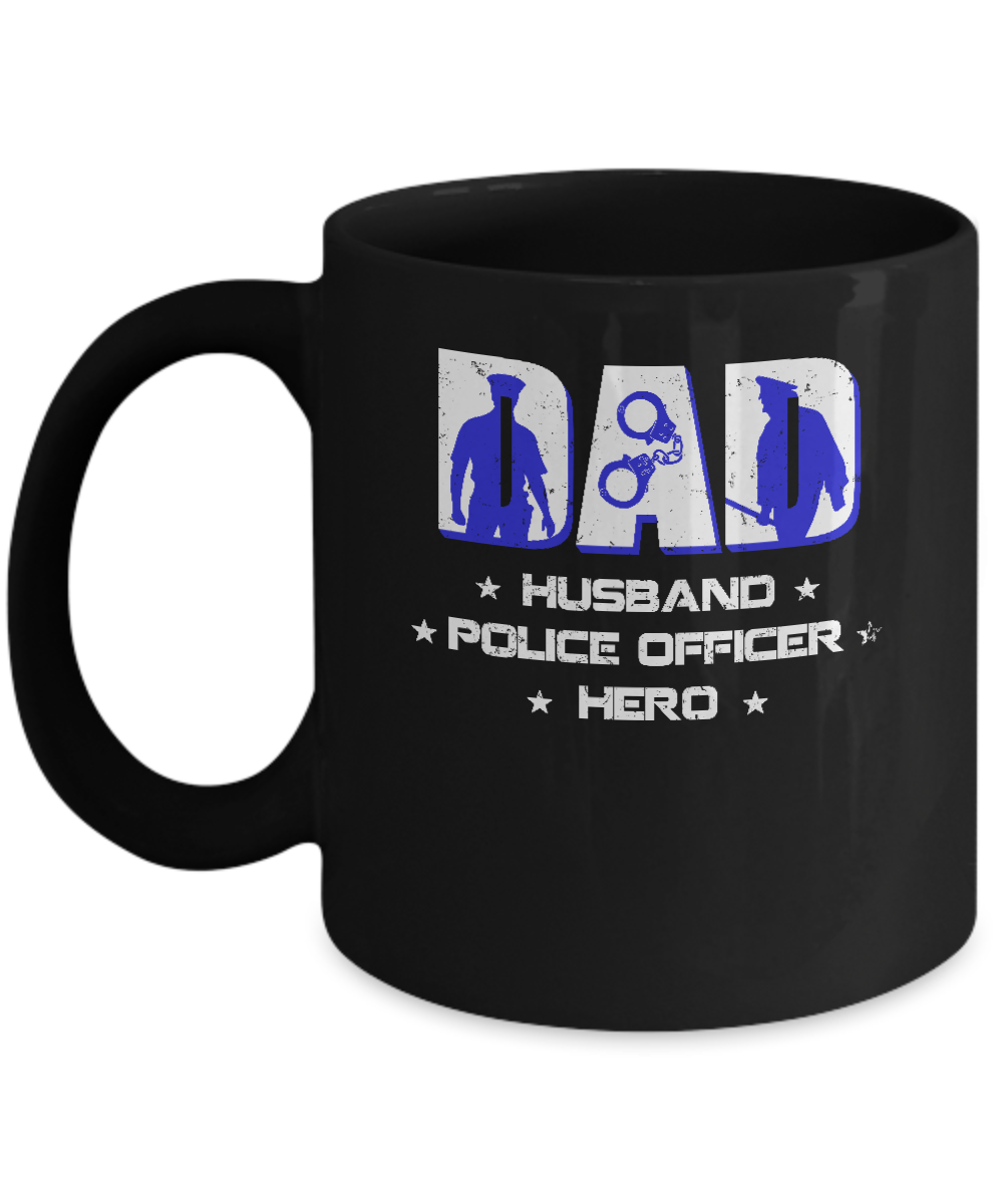 Dad Husband POLICE OFFICER Hero PoliceMan Fathers Day Mug