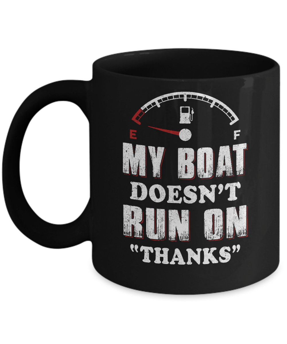 My Boat Doesn't Run On Thanks Mug-Coffee Mug-11oz Mug-Black